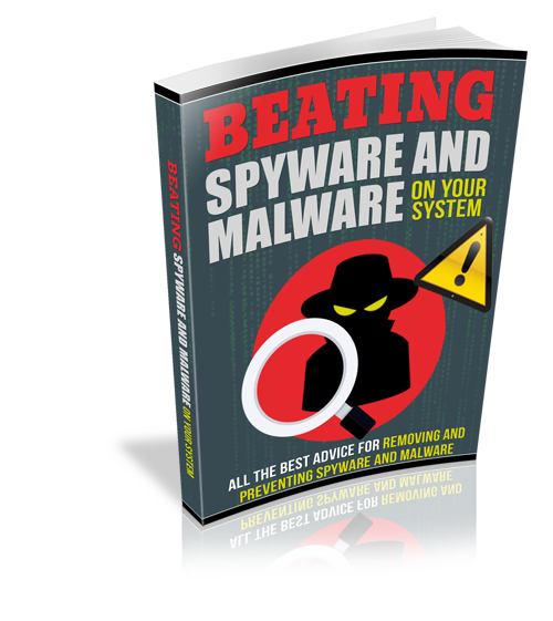 Beating Spyware And Malware on Your System